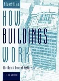 Imagen de archivo de How Buildings Work: The Natural Order of Architecture a la venta por St Vincent de Paul of Lane County