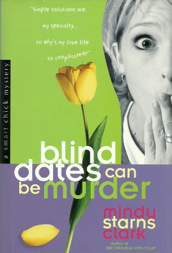 Beispielbild fr Blind Dates Can Be Murder (Smart Chick Mysteries, Book 2) zum Verkauf von More Than Words