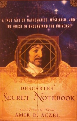 Stock image for Descartes' Secret Notebook : A True Tale of Mathematics, Mysticism, and the Quest to Understand the Universe for sale by Books From California