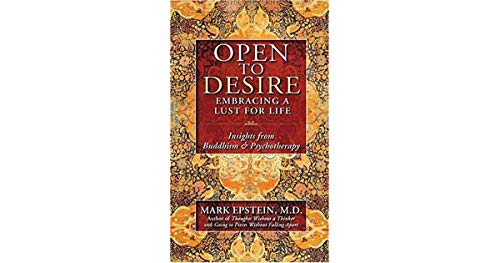 Beispielbild fr Open to Desire: Embracing a Lust for Life: Insights from Buddhism and Psychother zum Verkauf von Better World Books