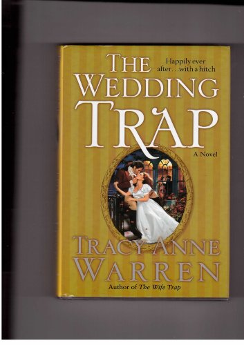 9780739467824: The Wedding Trap: Happily Ever After...With A Hitch by Tracy Anne Warren (2006-08-01)