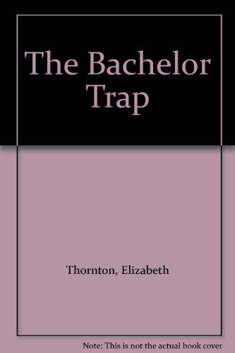 9780739467862: The Bachelor Trap [Gebundene Ausgabe] by Thornton, Elizabeth