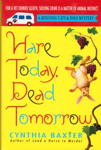 Beispielbild fr Hare Today, Dead Tomorrow (A Reigning Cats & Dogs Mystery zum Verkauf von Wonder Book