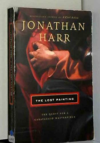 Beispielbild fr The Lost Painting: The Quest For a Caravaggio Masterpiece zum Verkauf von Wonder Book