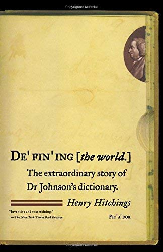Imagen de archivo de Defining the World: The Extraordinary Story of Dr Johnson's Dictionary a la venta por HPB-Ruby
