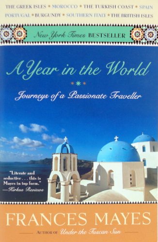 Beispielbild fr A Year In The World - Journeys Of A Passionate Traveller Later Printing edition by Mayes, Frances (2006) Paperback zum Verkauf von SecondSale