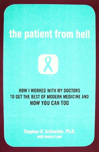 Imagen de archivo de The Patient From Hell: How I Worked with My Doctors to Get the Best of Modern Medicine and How You Can Too a la venta por SecondSale