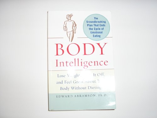 Stock image for Body Intelligence (Lose Weight, Keep It Off, and Feel Great About Your Body Without Dieting for sale by The Maryland Book Bank