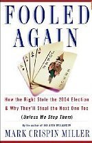 Stock image for Fooled Again: How the Right Stole the 2004 Election and Why They'll Steal the Next One Too for sale by Better World Books Ltd