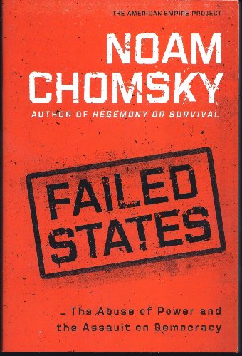 Imagen de archivo de Failed States: The Abuse of Power and the Assault on Democracy a la venta por Wonder Book