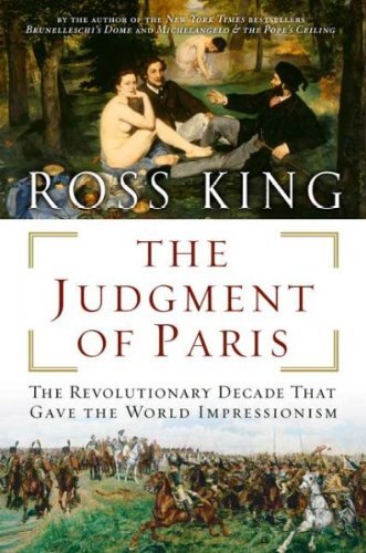 Imagen de archivo de The Judgment of Paris: The Revolutionary Decade that Gave the World Impressionism a la venta por SecondSale