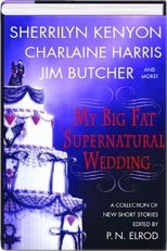 My Big Fat Supernatural Wedding (9780739473696) by Banks, L. A.; Butcher, Jim; Caine, Rachel; Elrod, P. N.; Friesner, Esther M.; Handeland, Lori; Harris, Charlaine; Kenyan, Sherrilyn; Krinard, Susan