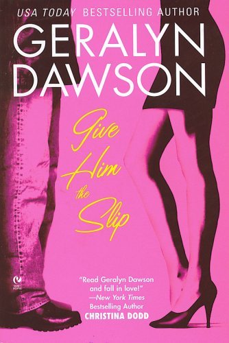 9780739473764: Give Him the Slip by Geralyn Dawson (2006-08-01)