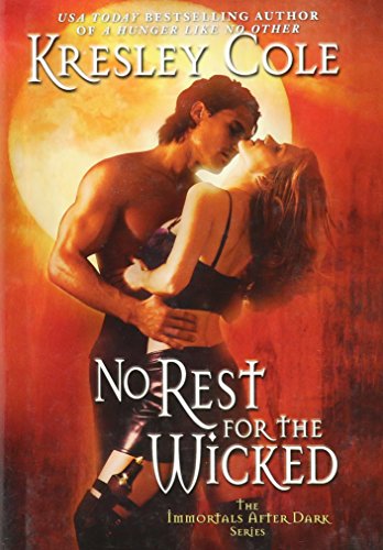 No Rest for the Wicked (The Immortals After Dark, Book 2) - Cole, Kresley