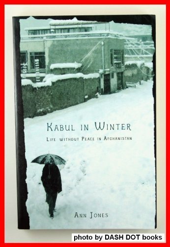 Beispielbild fr Kabul in Winter (Life Without Peace in Afghanistan) zum Verkauf von Wonder Book