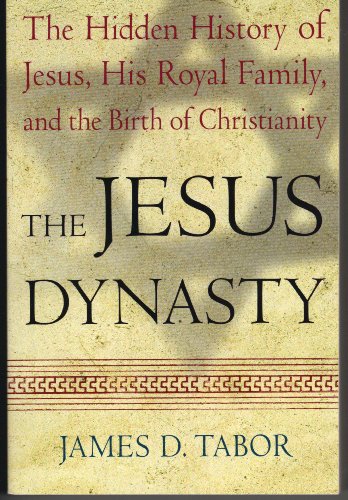 Stock image for The Jesus Dynasty: The Hidden History of Jesus, His Royal Family, and the Birth of Christianity for sale by Better World Books: West