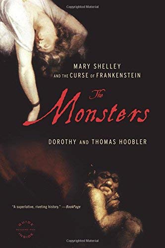 Beispielbild fr The Monsters: Mary Shelley and the Curse of Frankenstein zum Verkauf von Better World Books