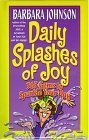 Stock image for Daily Splashes of Joy 365 Gems to Sparkle Your Day for sale by Better World Books: West
