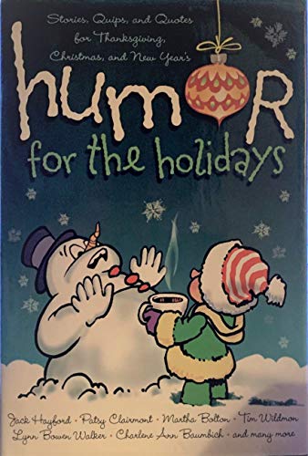 Beispielbild fr Humor for the Holidays : Stories, Quips and Quotes for Thanksgiving, Christmas and New Year's zum Verkauf von Better World Books