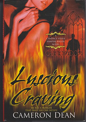 Beispielbild fr Luscious Craving (A CANDACE STEELE VAMPIRE KILLER NOVEL) zum Verkauf von Better World Books