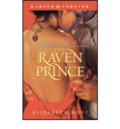 9780739476253: THE RAVEN PRINCE BY (HOYT, ELIZABETH)[WARNER FOREVER]JAN-1900 [Hardcover] by ...