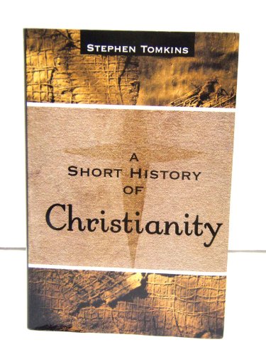 9780739476994: A Short History of Christianity [Hardcover] by Tomkins, Stephen