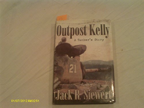 9780739477021: Outpost Kelly: A Tanker's Story