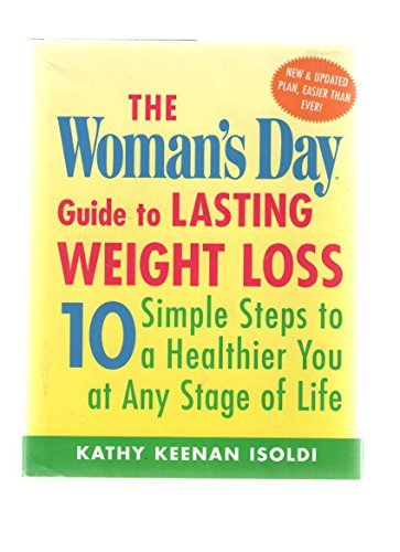 Beispielbild fr The Woman's Day Guide to Lasting Weight Loss : 10 Simple Steps to a Healthier You at Any Stage of Life zum Verkauf von Better World Books