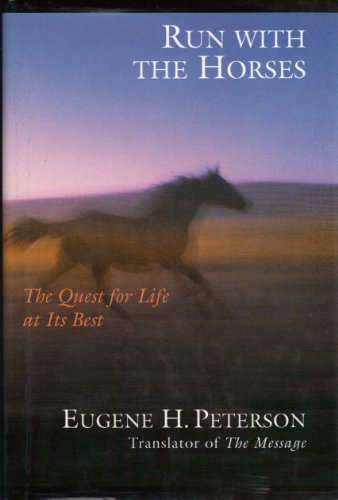 9780739478240: Run With the Horses: The Quest for Life at Its Best [Hardcover]
