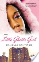 Beispielbild fr Little Ghetto Girl: A Novel zum Verkauf von ThriftBooks-Atlanta