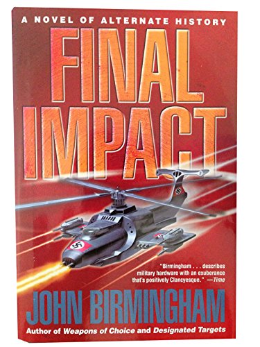 9780739479438: Final Impact (Axis of Time, Volumn 3) by John Birmingham (2007-08-01)