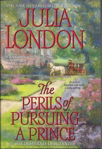 9780739481011: The Perils of Pursuing a Prince by JULIA LONDON (2007-08-01)