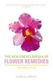 Stock image for New Encyclopedia Of Flower Remedies - Definitive Practical Guide To All Flower Remedies, Their Making And Uses for sale by HPB-Ruby