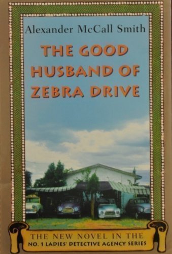 Stock image for THE GOOD HUSBAND OF ZEBRA DRIVE ( No. 1 Ladies Detective Agency #8 ) for sale by Grandmahawk's Eyrie