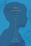 Beispielbild fr Blue Peninsula: Essential Words for a Life of Loss and Change zum Verkauf von Wonder Book