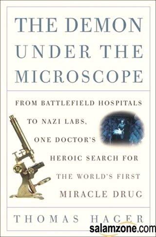 Beispielbild fr The Demon Under The Microscope: From Battlefield Hospitals to Nazi Labs, One Do by Thomas Hager (2006) Paperback zum Verkauf von Wonder Book