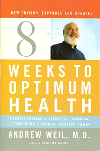 Stock image for 8 Weeks to Optimum Health by Andrew Weil (2006-05-03) for sale by SecondSale