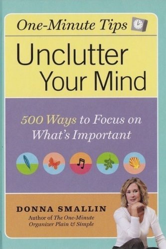 9780739482841: Unclutter Your Mind - 500 Ways to Focus on What's Important