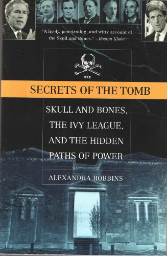 9780739483466: Secrets of the Tomb. Skull and Bones, the Ivy League, and the Hidden Paths of...