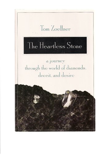 9780739483671: The Heartless Stone: A Journey Through the World of Diamonds, Deceit, and Desire