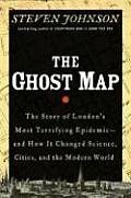 9780739483848: The Ghost map. The Story of London's most terrifying Epidemic - and How it Changed science, cities, and the modern World