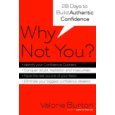 Imagen de archivo de Why Not You?: 28 Days to Authentic Confidence a la venta por Wonder Book