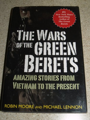 9780739484517: The Wars of the Green Berets: Amazing Stories From Vietnam to the Present