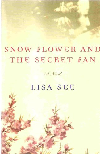 Beispielbild fr Snow Flower And The Secret Fan - A Novel zum Verkauf von HPB-Emerald