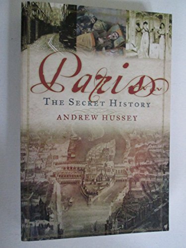 Stock image for Paris: The secret history for sale by Prairie Creek Books LLC.