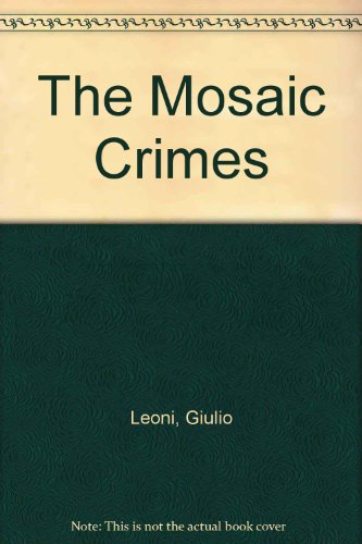 9780739486429: The Mosaic Crimes [Taschenbuch] by Leoni, Giulio