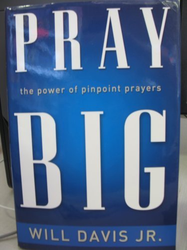 Beispielbild fr Pray Big: The Power of Pinpoint Prayers zum Verkauf von ThriftBooks-Dallas