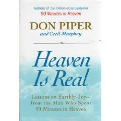 Beispielbild fr Heaven Is Real, Lessons on Earthly Joy from the Man Who Spent 90 Minutes in Heaven zum Verkauf von Better World Books