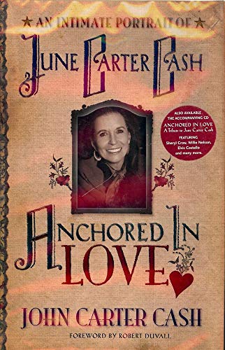 Stock image for Anchored in Love: An Intimate Portrait of June Carter Cash for sale by ThriftBooks-Dallas