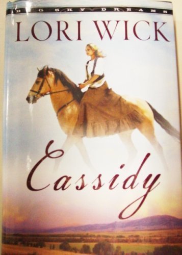 Cassidy (Big Sky Dreams #1) (9780739487426) by Lori Wick